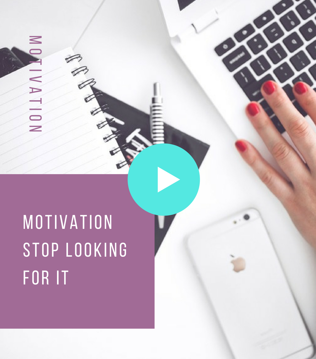 Motivation – Stop Looking For It